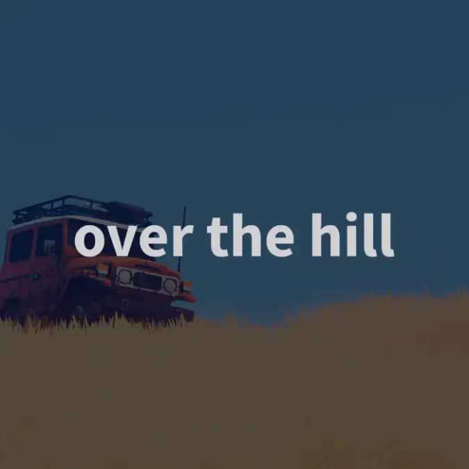 over the hill